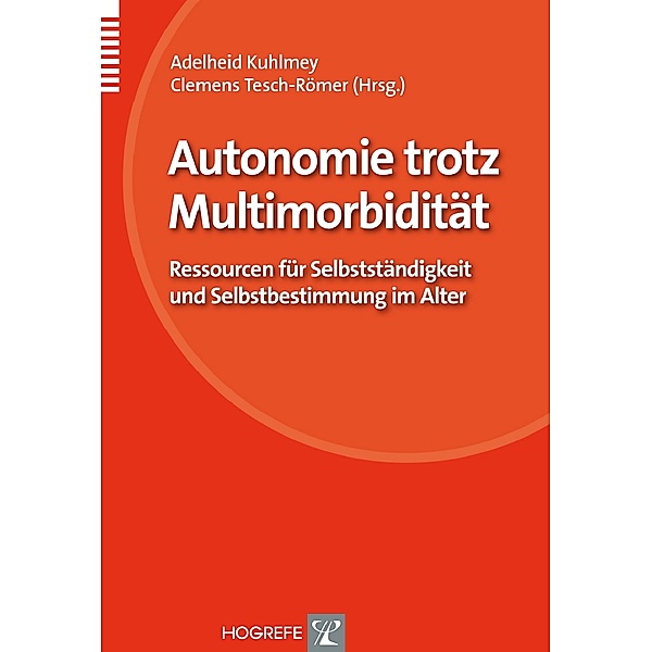 Autonomie trotz Multimorbidität, Adelheid Kuhlmey, Clemens Tesch-Römer