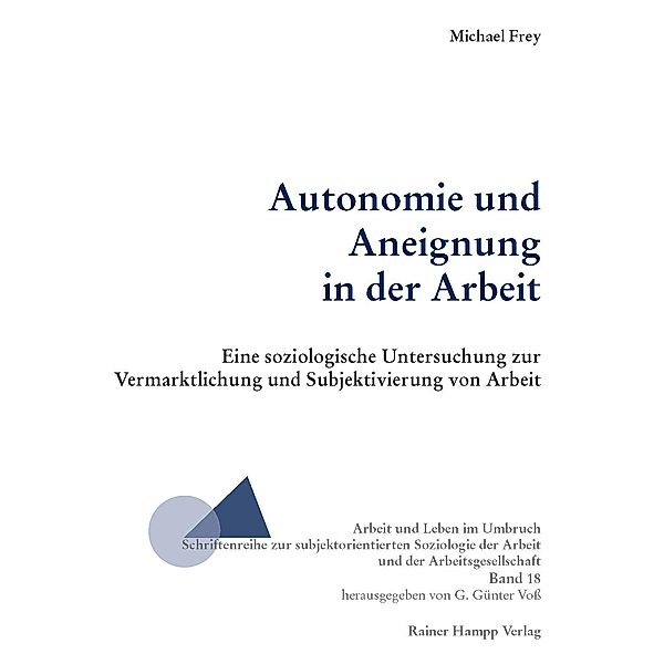 Autonomie und Aneignung in der Arbeit, Michael Frey