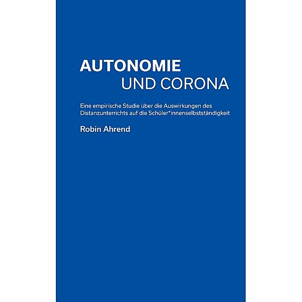 Autonomie und Corona, Robin Ahrend