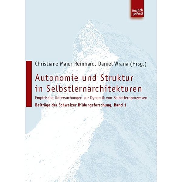 Autonomie und Struktur in Selbstlernarchitekturen / Beiträge der Schweizer Bildungsforschung Bd.1