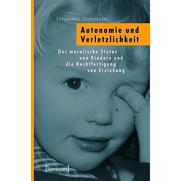 Autonomie und Verletzlichkeit / Pädagogik, Johannes Giesinger
