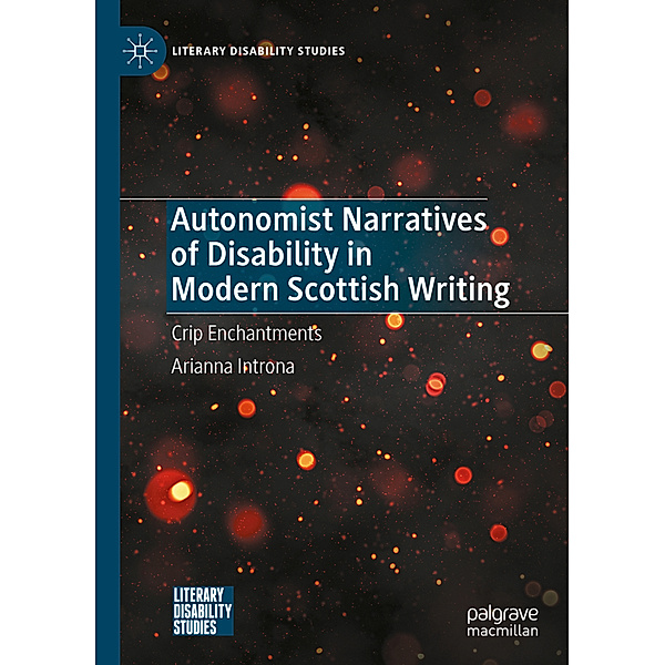 Autonomist Narratives of Disability in Modern Scottish Writing, Arianna Introna