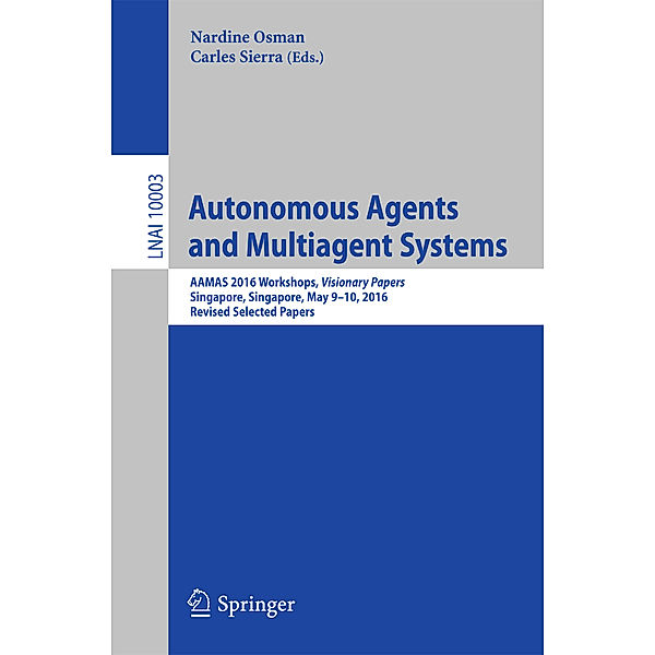 Autonomous Agents and Multiagent Systems / Lecture Notes in Computer Science Bd.10003