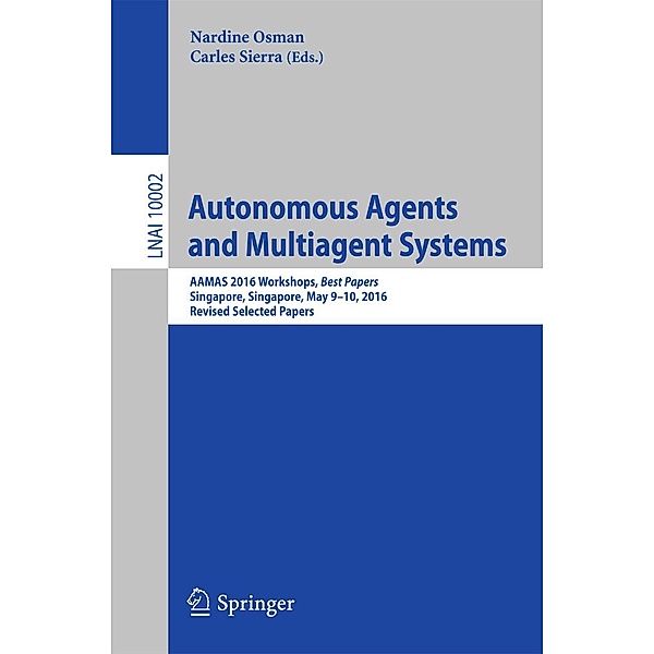 Autonomous Agents and Multiagent Systems / Lecture Notes in Computer Science Bd.10002