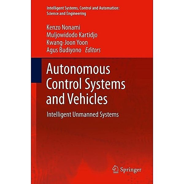 Autonomous Control Systems and Vehicles / Intelligent Systems, Control and Automation: Science and Engineering Bd.65