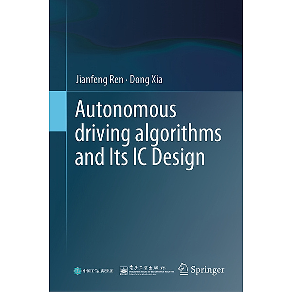 Autonomous driving algorithms and Its IC Design, Jianfeng Ren, Dong Xia