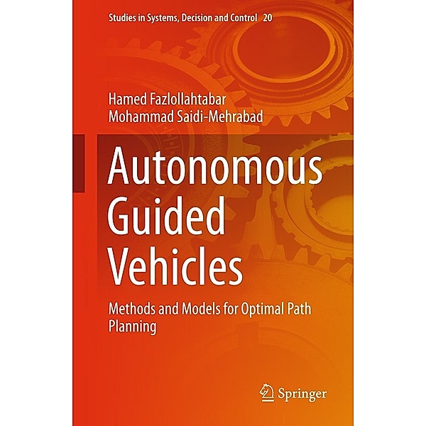 Autonomous Guided Vehicles / Studies in Systems, Decision and Control Bd.20, Hamed Fazlollahtabar, Mohammad Saidi-Mehrabad