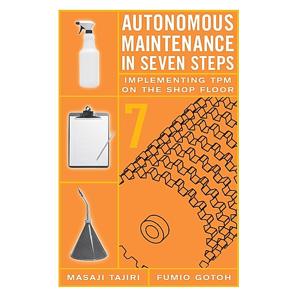Autonomous Maintenance in Seven Steps, Fumio Gotoh