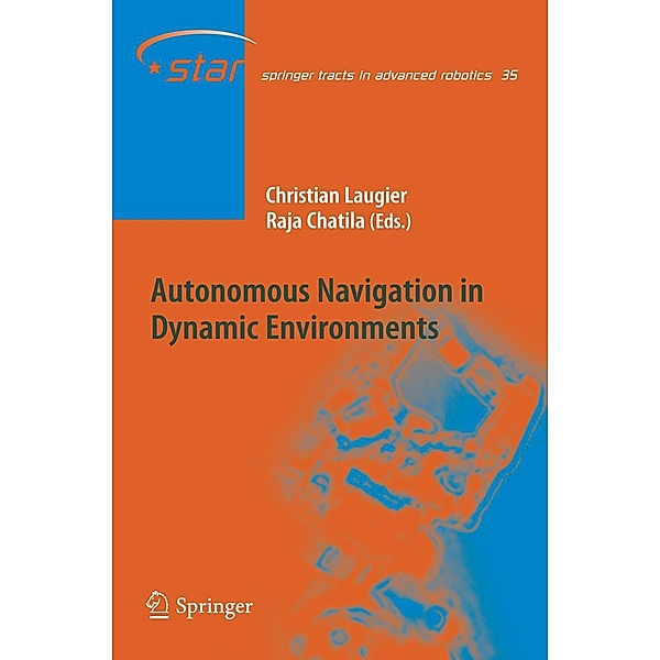 Autonomous Navigation in Dynamic Environments / Springer Tracts in Advanced Robotics Bd.35