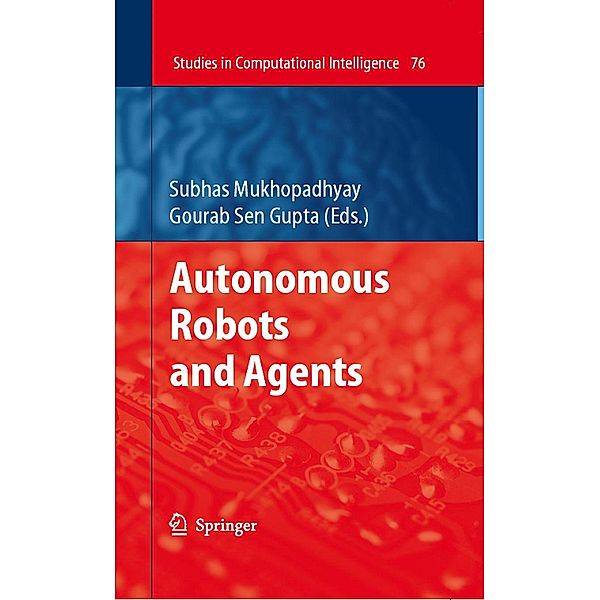 Autonomous Robots and Agents / Studies in Computational Intelligence Bd.76