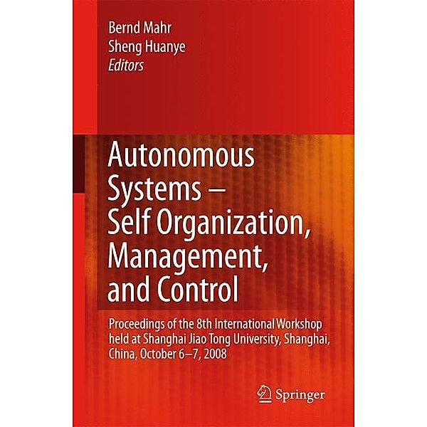 Autonomous Systems - Self-Organization, Management, and Control