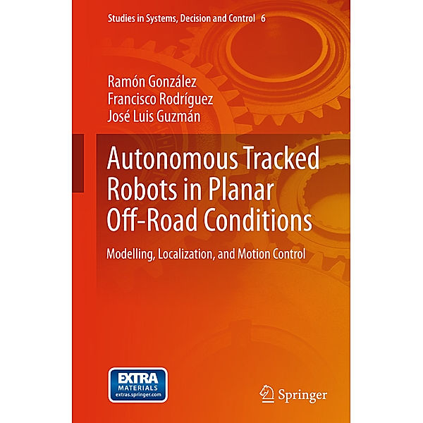 Autonomous Tracked Robots in Planar Off-Road Conditions, Ramon Gonzalez, Francisco Rodriguez, José L. Guzmán