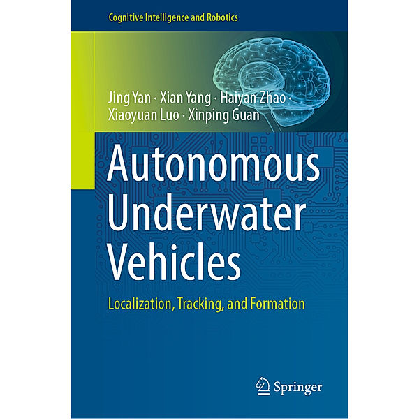 Autonomous Underwater Vehicles, Jing Yan, Xian Yang, Haiyan Zhao, Xiaoyuan Luo, Xinping Guan