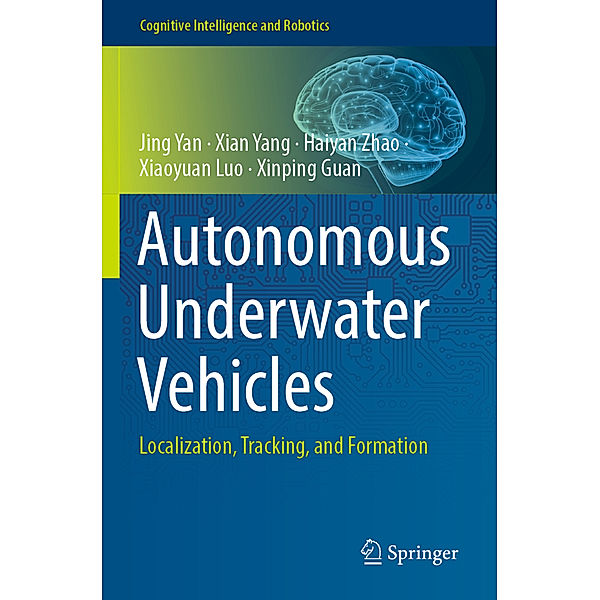 Autonomous Underwater Vehicles, Jing Yan, Xian Yang, Haiyan Zhao, Xiaoyuan Luo, Xinping Guan