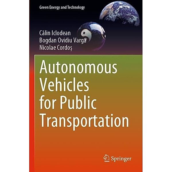 Autonomous Vehicles for Public Transportation, Calin Iclodean, Bogdan Ovidiu Varga, Nicolae Cordo_