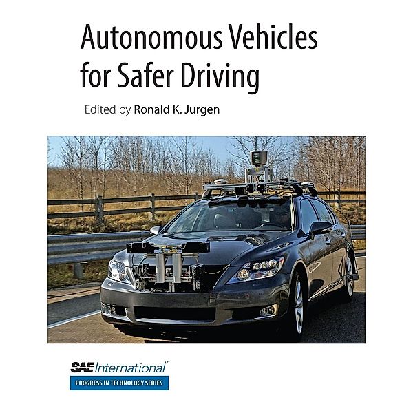 Autonomous Vehicles for Safer Driving / SAE International, Ronald K Jurgen