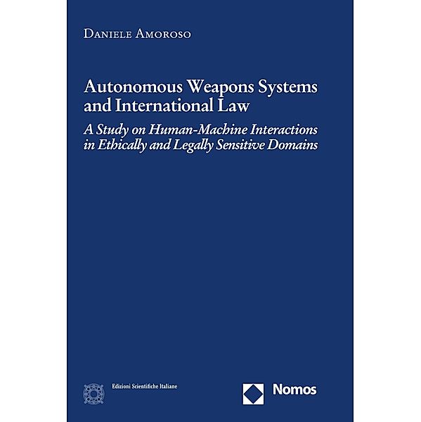 Autonomous Weapons Systems and International Law, Daniele Amoroso