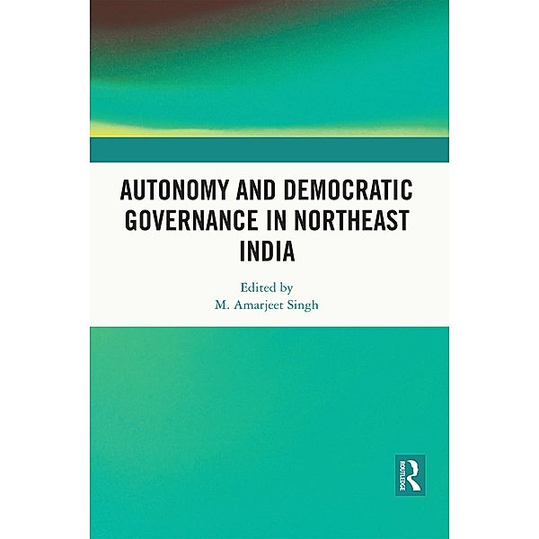 Autonomy and Democratic Governance in Northeast India