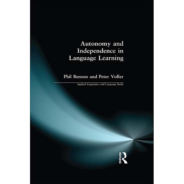 Autonomy and Independence in Language Learning, Phil Benson, Peter Voller