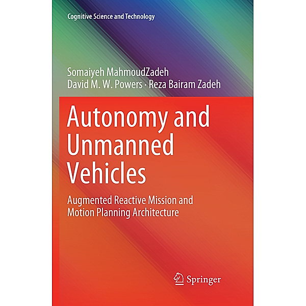 Autonomy and Unmanned Vehicles, Somaiyeh MahmoudZadeh, David M.W. Powers, Reza Bairam Zadeh