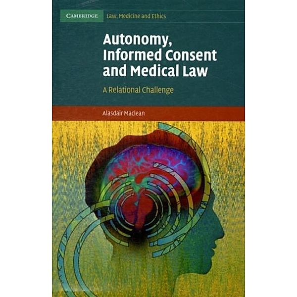 Autonomy, Informed Consent and Medical Law, Alasdair Maclean