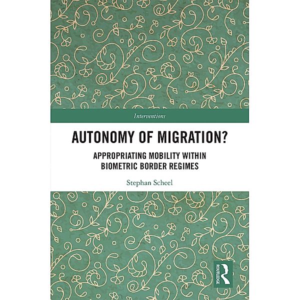 Autonomy of Migration?, Stephan Scheel