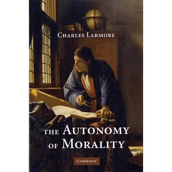 Autonomy of Morality, Charles Larmore