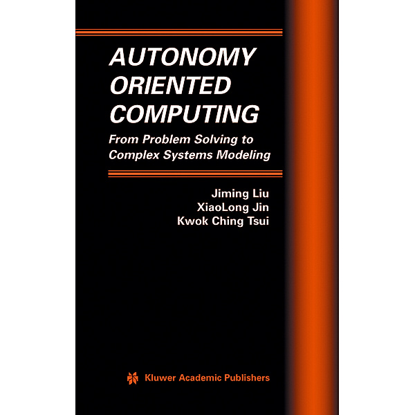 Autonomy Oriented Computing, Jiming Liu, XiaoLong Jin, Kwok Ching Tsui