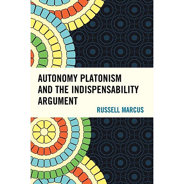 Autonomy Platonism and the Indispensability Argument, Russell Marcus