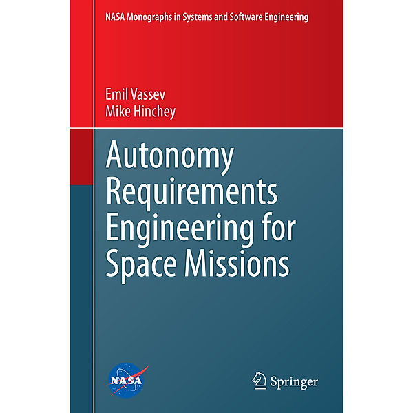 Autonomy Requirements Engineering for Space Missions, Emil Vassev, Mike Hinchey