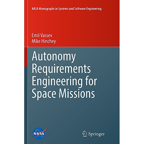 Autonomy Requirements Engineering for Space Missions, Emil Vassev, Mike Hinchey