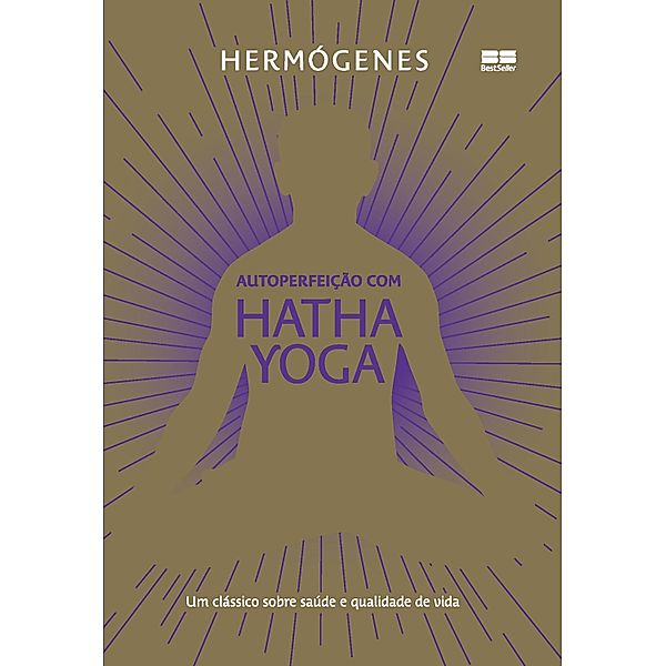 Autoperfeição com Hatha Yoga (Edição especial), Hermógenes
