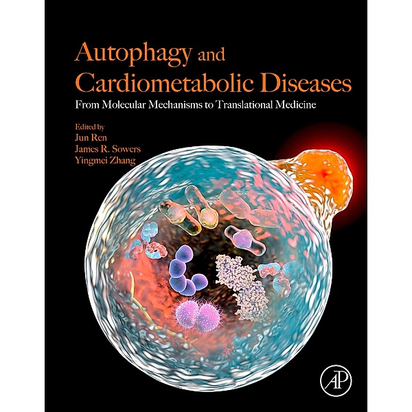 Autophagy and Cardiometabolic Diseases, Jun Ren, James R. Sowers, Yingmei Zhang
