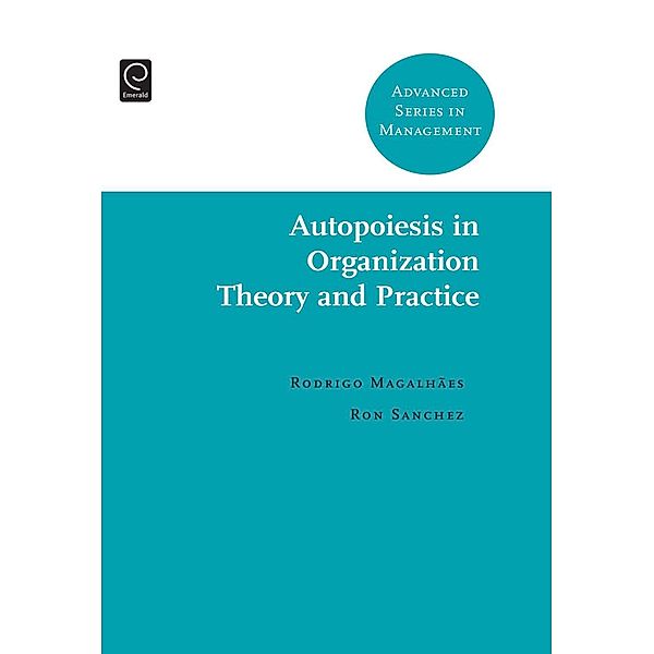 Autopoiesis in Organization Theory and Practice, Rodrigo Magalhaes