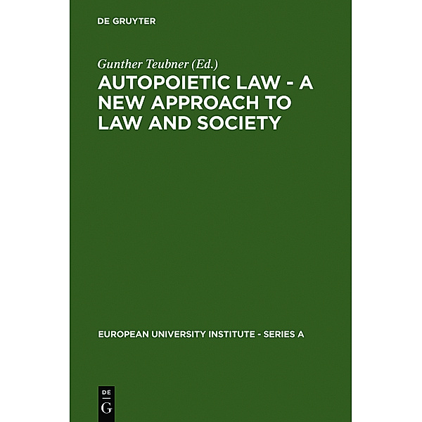 Autopoietic Law, A New Approach to Law and Society