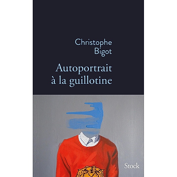 Autoportrait à la guillotine / La Bleue, Christophe Bigot