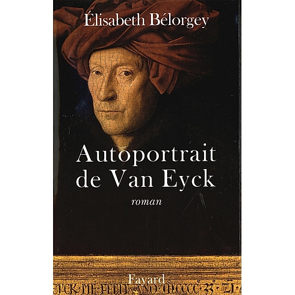Autoportrait de Van Eyck / Littérature Française, Elisabeth Bélorgey