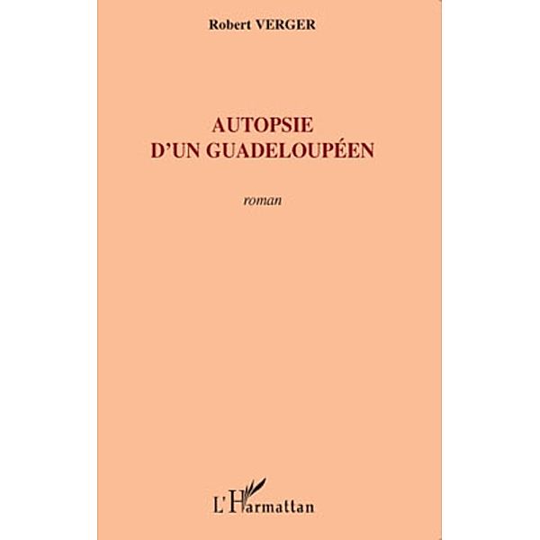 Autopsie d'un guadeloupeen / Harmattan, Robert Verger Robert Verger
