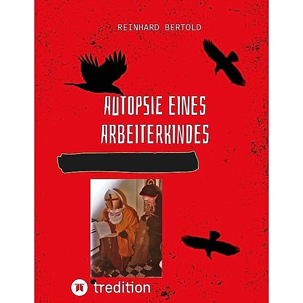 Autopsie eines Arbeiterkindes, Reinhard Bertold