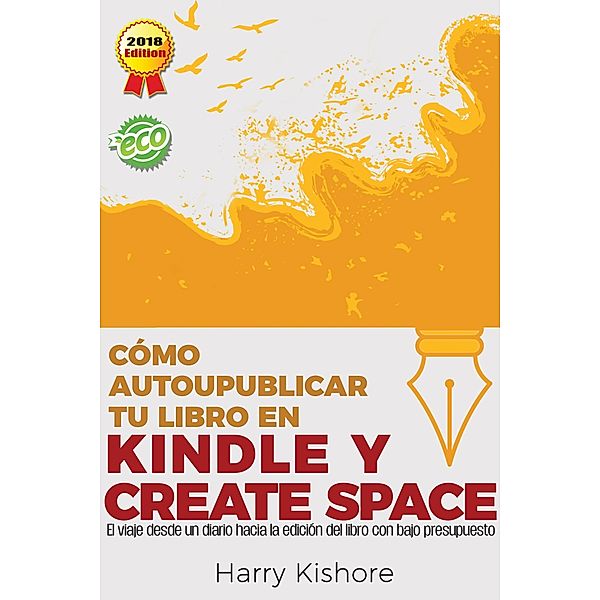 Autopublicar en Kindle y CreateSpace: El viaje desde la biografia al libro, con bajo presupuesto / Babelcube Inc., Dipak Kumar Sharma