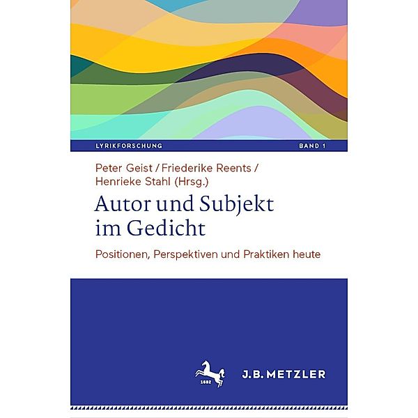 Autor und Subjekt im Gedicht / Lyrikforschung. Neue Arbeiten zur Theorie und Geschichte der Lyrik Bd.1