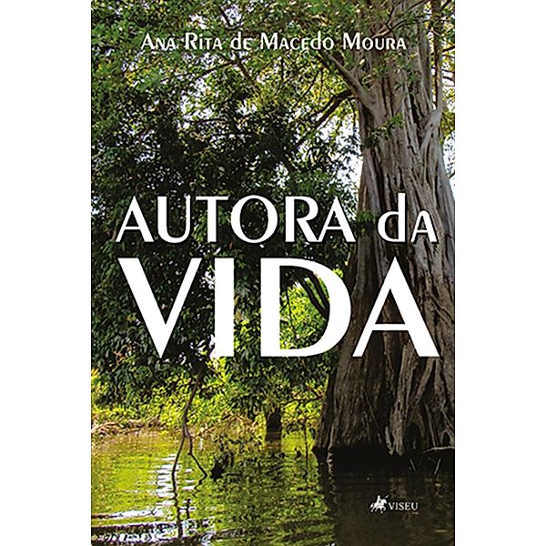 Autora da vida, Ana Rita de Macedo Moura