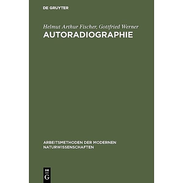 Autoradiographie, Helmut Arthur Fischer, Gottfried Werner