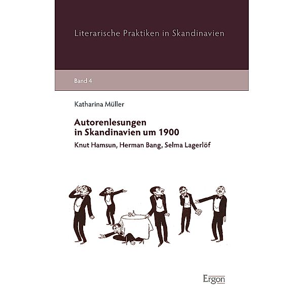 Autorenlesungen in Skandinavien um 1900 / Literarische Praktiken in Skandinavien Bd.4, Katharina Müller