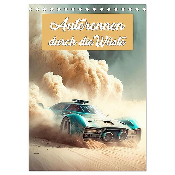 Autorennen durch die Wüste (Tischkalender 2024 DIN A5 hoch), CALVENDO Monatskalender, Liselotte Brunner-Klaus