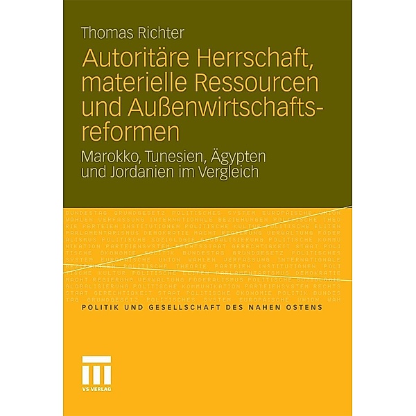 Autoritäre Herrschaft, materielle Ressourcen und Außenwirtschaftsreformen / Politik und Gesellschaft des Nahen Ostens, Thomas Richter