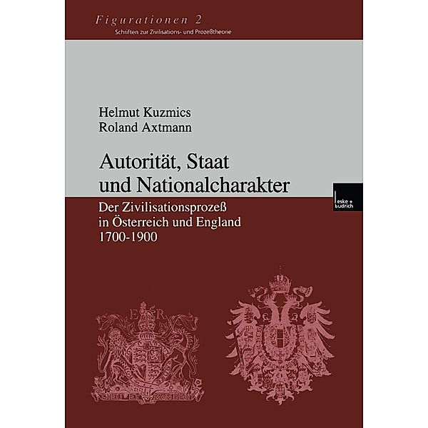 Autorität, Staat und Nationalcharakter / Figurationen. Schriften zur Zivilisations- und Prozesstheorie Bd.2, Helmut Kuzmics, Roland Axtmann