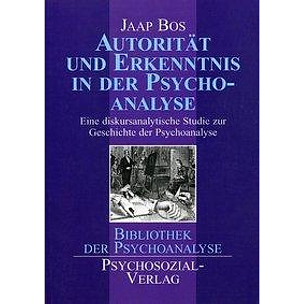 Autorität und Erkenntnis in der Psychoanalyse, Jaap Bos