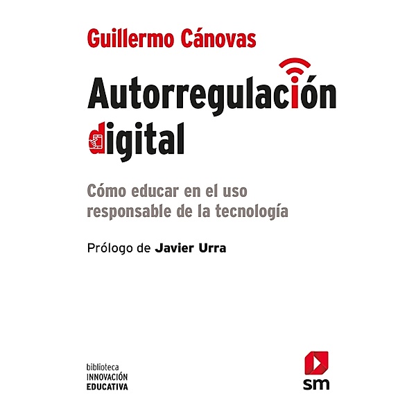 Autorregulación digital / Biblioteca Innovación Educativa Bd.46, Guillermo Cánovas