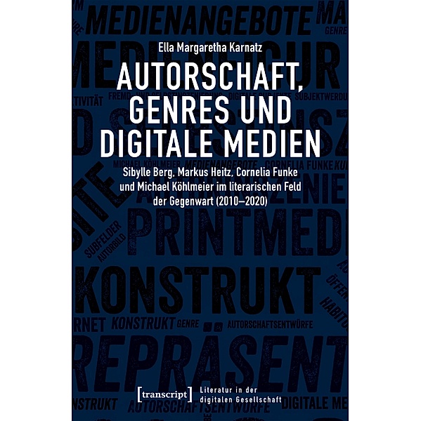 Autorschaft, Genres und digitale Medien / Literatur in der digitalen Gesellschaft Bd.5, Ella Margaretha Karnatz